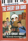 The Adventures of the Cheery Bim Band Vol. 1: It's a Great Idea!